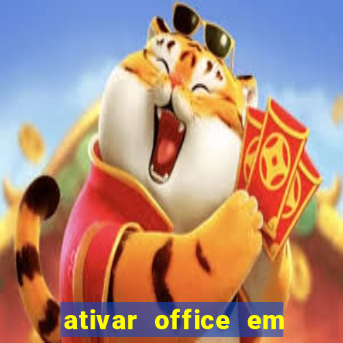 ativar office em 30 segundos